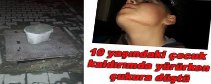 10 ya��ndaki �ocuk kald�r�mda y�r�rken �ukura d��t�