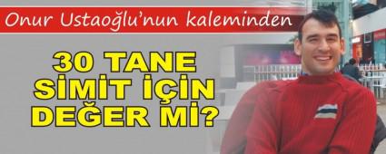 30 TANE S�M�T ���N DE�ER M�?