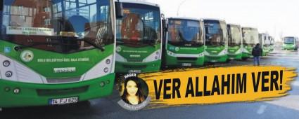 VER ALLAHIM VER!