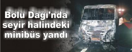 Bolu Da��'nda seyir halindeki minib�s yand�
