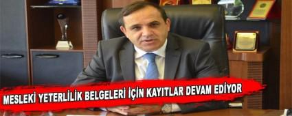 MESLEK� YETERL�L�K BELGELER� ���N KAYITLAR DEVAM ED�YOR