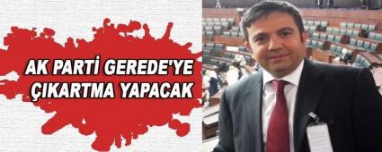 AK PART� GEREDE'YE �IKARTMA YAPACAK