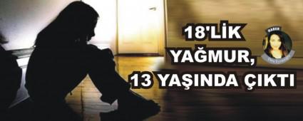 18'L�K YA�MUR, 13 YA�INDA �IKTI