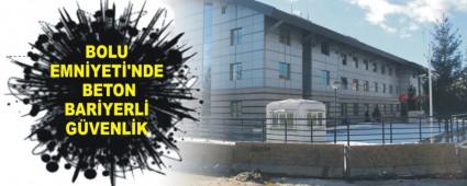 BOLU EMN�YET�'NDE BETON BAR�YERL� G�VENL�K