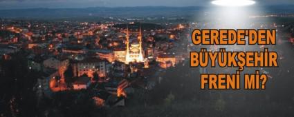 GEREDE'DEN B�Y�K�EH�R FREN� M�?