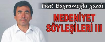 MEDEN�YET S�YLE��LER� III 