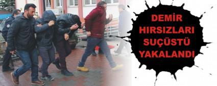 DEM�R HIRSIZLARI SU��ST� YAKALANDI