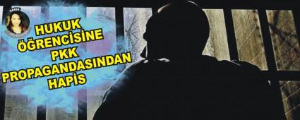HUKUK ��RENC�S�NE PKK PROPAGANDASINDAN HAP�S