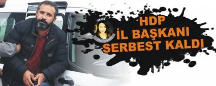 HDP �L BA�KANI SERBEST KALDI