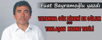 VATANINA G�Z D�KEN� EZ O�LUM *** YAKLA�AN  KARNE TAT�L�