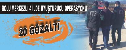 BOLU MERKEZL� 4 �LDE UYU�TURUCU OPERASYONU