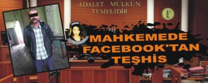 MAHKEMEDE FACEBOOK'TAN TE�H�S
