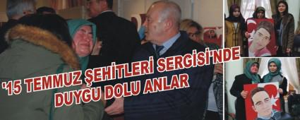 �15 Temmuz �ehitleri Sergisi'nde duygu dolu anlar