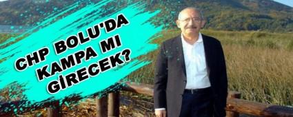 CHP BOLU'DA KAMPA MI G�RECEK?