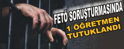 FET� SORU�TURMASINDA 1 ��RETMEN TUTUKLANDI