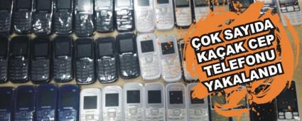�OK SAYIDA KA�AK CEP TELEFONU YAKALANDI