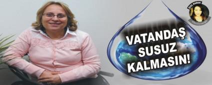 VATANDA� SUSUZ KALMASIN!