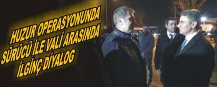 HUZUR OPERASYONUNDA S�R�C� �LE VAL� ARASINDA �LG�N� D�YALOG