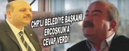 CHP'L� BELED�YE BA�KANI ERCO�KUN'A CEVAP VERD�
