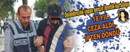 18 YIL CEZA ALDI, �PTEN D�ND�