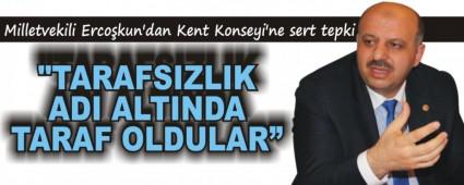 Milletvekili Erco�kun'dan Kent Konseyi'ne sert tepki