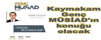 Kaymakam Gen� M�S�AD'�n konu�u