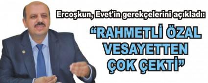 Erco�kun, Evet'in gerek�elerini a��klad�