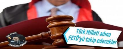 T�rk Milleti ad�na FET�'y� takip edecekler