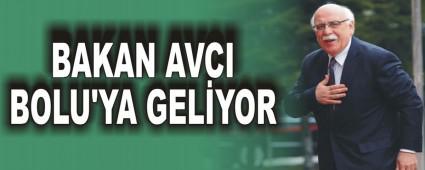 BAKAN AVCI BOLU'YA GEL�YOR