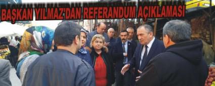 BA�KAN YILMAZ'DAN REFERANDUM A�IKLAMASI