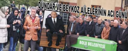 D�NDAR VE BEYKOZ A�LELER�N�N ACI G�N�