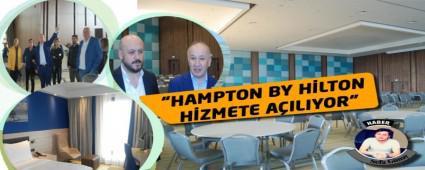 �HAMPTON BY H�LTON H�ZMETE A�ILIYOR�