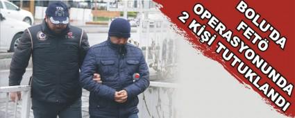 BOLU'DA FET� OPERASYONUNDA 2 K��� TUTUKLANDI