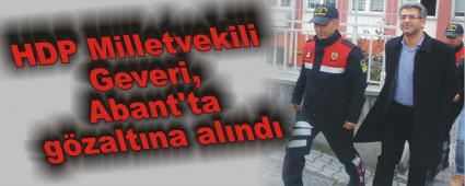 HDP Milletvekili Geveri, Abant'ta g�zalt�na al�n�p serbest b�rak�ld�