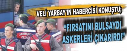 VEL� YARBAY'IN HABERC�S� KONU�TU