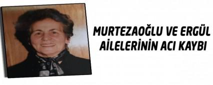 MURTEZAO�LU VE ERG�L A�LELER�N�N ACI KAYBI