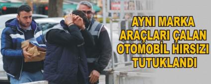 AYNI MARKA ARA�LARI �ALAN OTOMOB�L HIRSIZI TUTUKLANDI