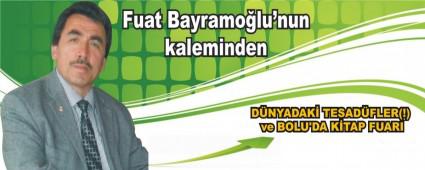D�NYADAK� TESAD�FLER(!)  ve BOLU'DA K�TAP FUARI