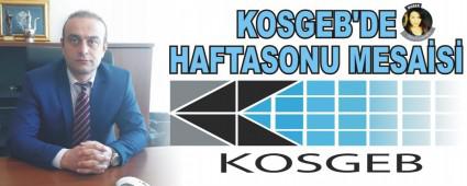 KOSGEB'DE HAFTASONU MESA�S�