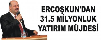 ERCO�KUN'DAN 31.5 M�LYONLUK YATIRIM M�JDES�
