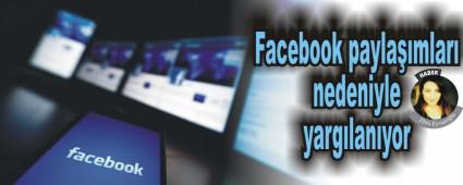 Facebook payla��mlar� nedeniyle yarg�lan�yor
