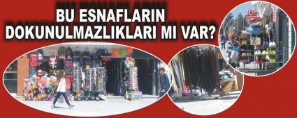 BU ESNAFLARIN DOKUNULMAZLIKLARI MI VAR?