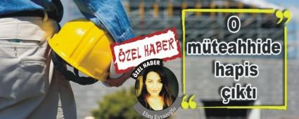 O m�teahhide hapis ��kt�
