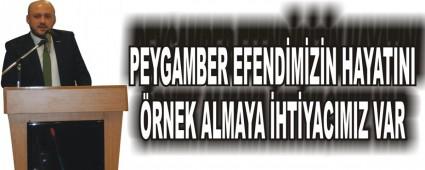 PEYGAMBER EFEND�M�Z�N HAYATINI �RNEK ALMAYA �HT�YACIMIZ VAR