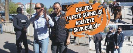 BOLU'DA 14 FET� ��PHEL�S� ADL�YEYE SEVK ED�LD�