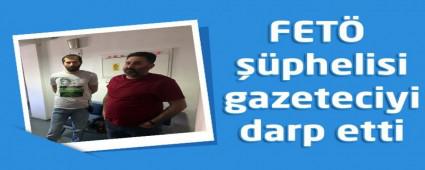 FET� ��phelisi gazeteciyi darp etti