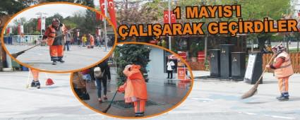 1 MAYIS'I �ALI�ARAK GE��RD�LER