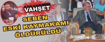 VAH�ET SEBEN ESK� KAYMAKAMI �LD�R�LD�