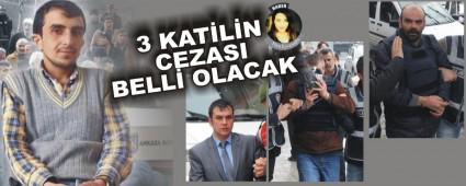 3 katilin cezas� belli olacak
