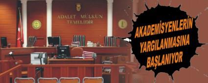AKADEM�SYENLER�N YARGILANMASINA BA�LANIYOR